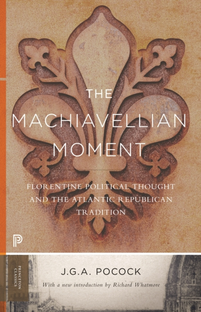 E-book Machiavellian Moment John Greville Agard Pocock