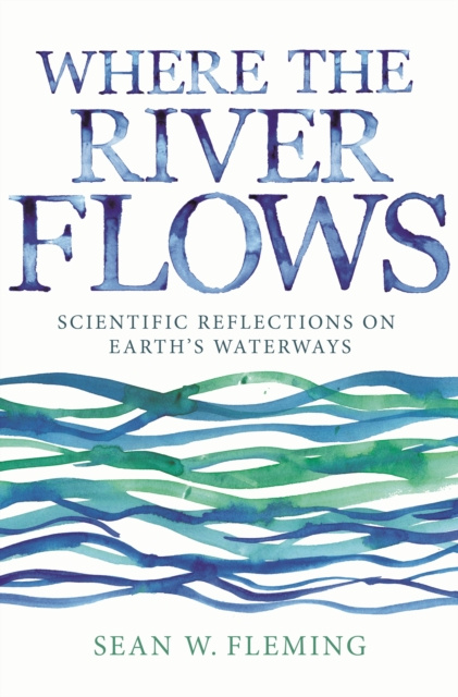 E-book Where the River Flows Sean W. Fleming