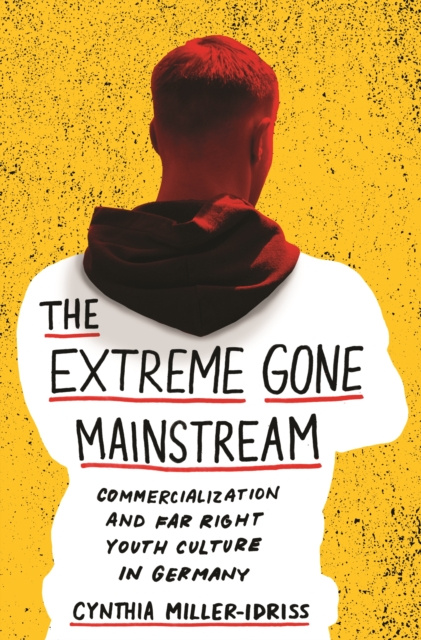 E-book Extreme Gone Mainstream Cynthia Miller-Idriss