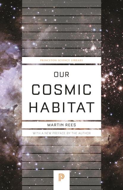 E-kniha Our Cosmic Habitat Martin Rees