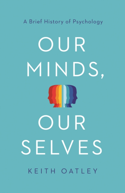 E-knjiga Our Minds, Our Selves Keith Oatley