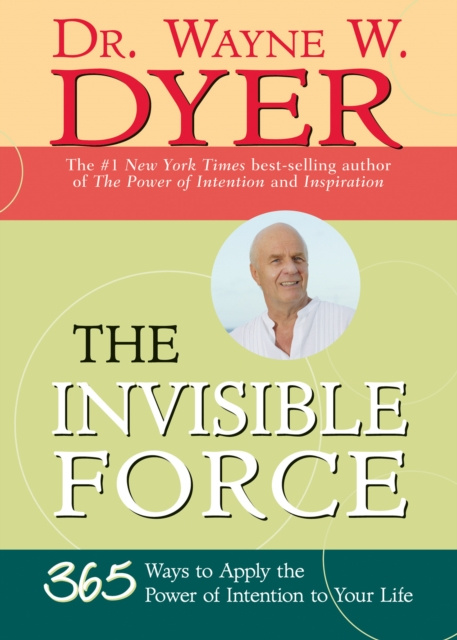 E-book Invisible Force Dr. Wayne W. Dyer