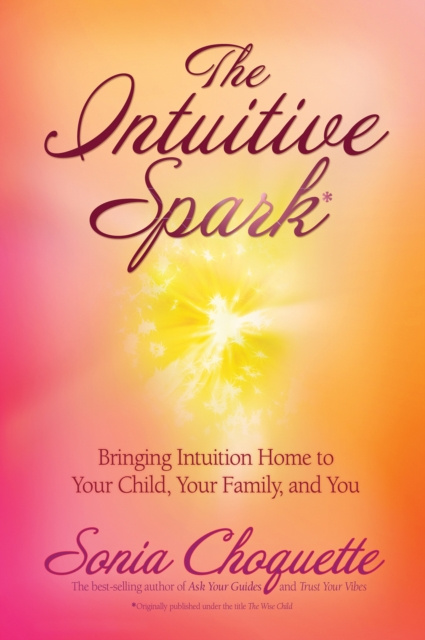 E-Book Intuitive Spark Ph.D. Sonia Choquette
