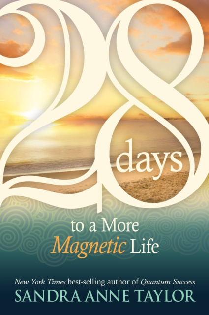 E-kniha 28 Days to a More Magnetic Life Sandra Anne Taylor