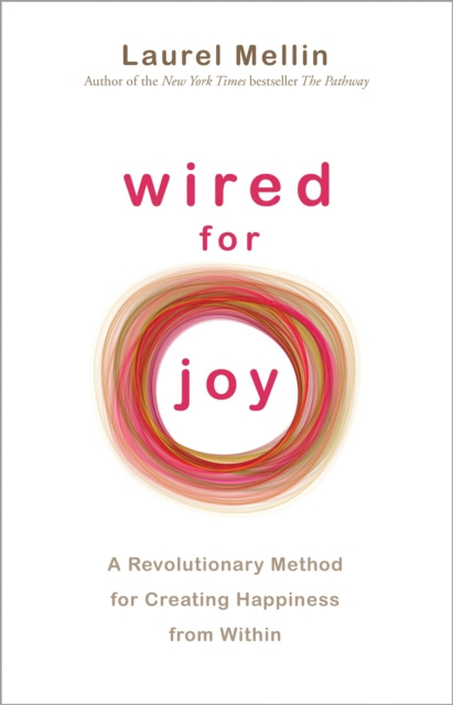 E-book Wired for Joy! Laurel Mellin