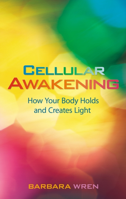 E-knjiga Cellular Awakening Barbara Wren