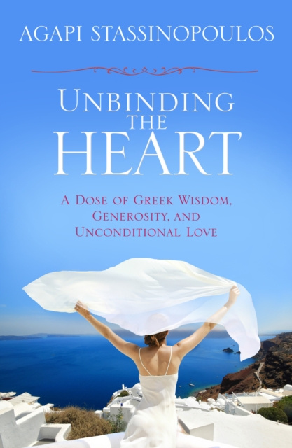 E-kniha Unbinding the Heart Agapi Stassinopoulos