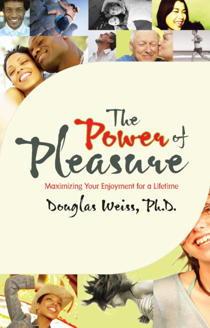 E-knjiga Power of Pleasure Ph.D. Douglas Weiss