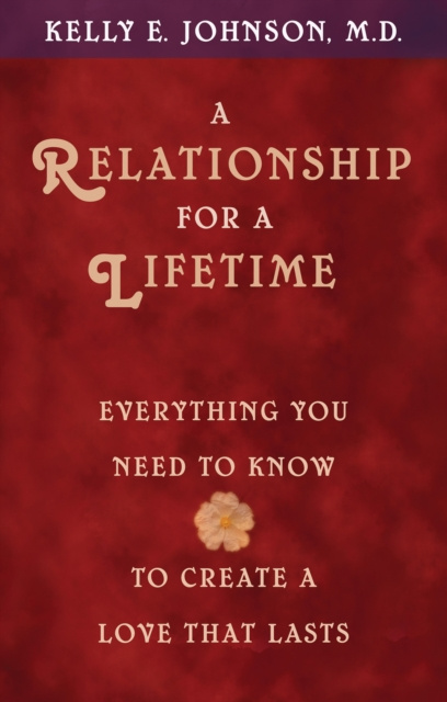 E-knjiga Relationship for a Lifetime M.D. Kelly E. Johnson