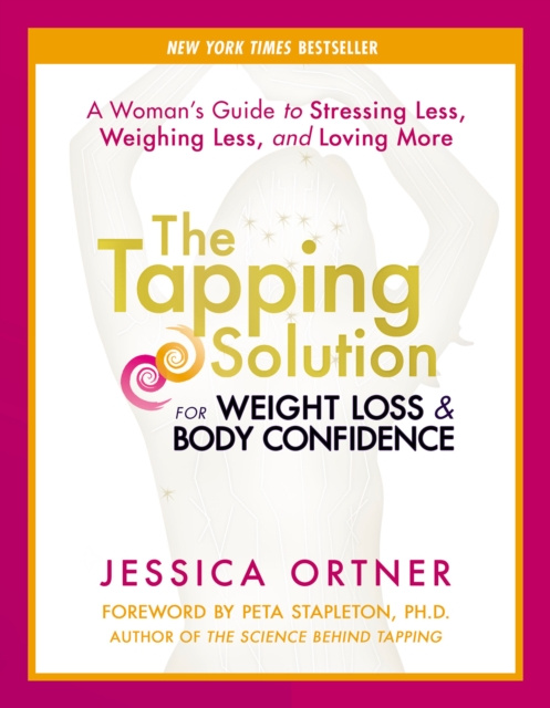 E-book Tapping Solution for Weight Loss & Body Confidence Jessica Ortner