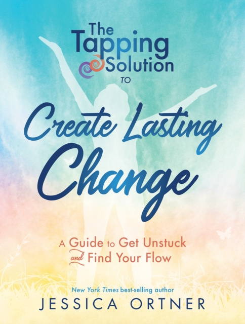 E-book Tapping Solution to Create Lasting Change Jessica Ortner