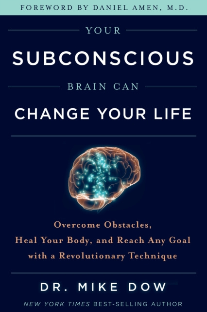 E-book Your Subconscious Brain Can Change Your Life Dr. Mike Dow