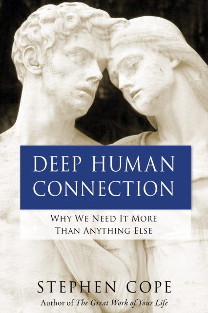 E-kniha Deep Human Connection Stephen Cope