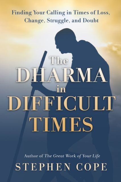 E-kniha Dharma in Difficult Times Stephen Cope