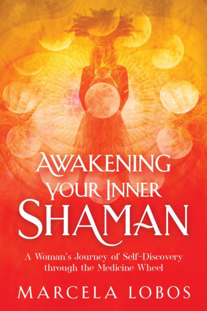 E-kniha Awakening Your Inner Shaman Marcela Lobos