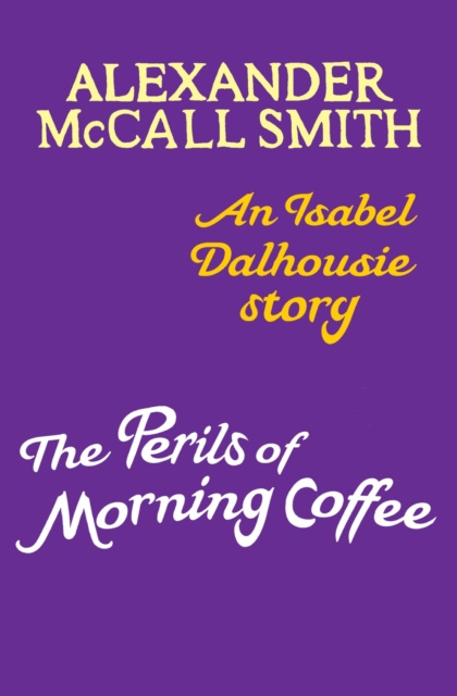 E-kniha Perils of Morning Coffee Alexander McCall Smith