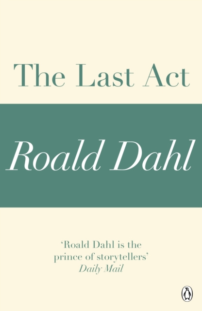 E-knjiga Last Act (A Roald Dahl Short Story) Roald Dahl