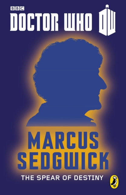 E-kniha Doctor Who: The Spear of Destiny Marcus Sedgwick