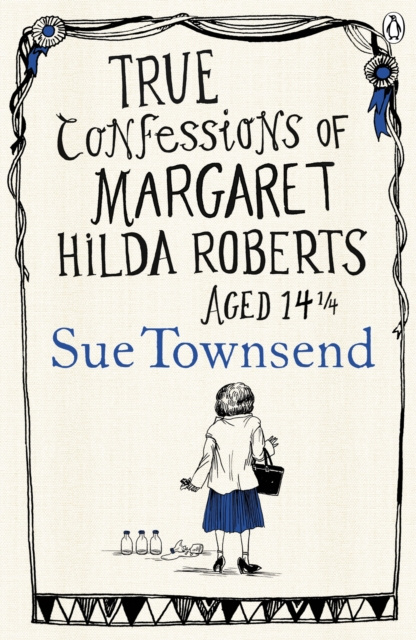 E-kniha True Confessions of Margaret Hilda Roberts Aged 14 Sue Townsend
