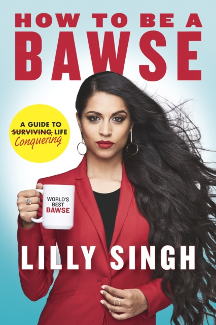 E-book How to Be a Bawse Lilly Singh