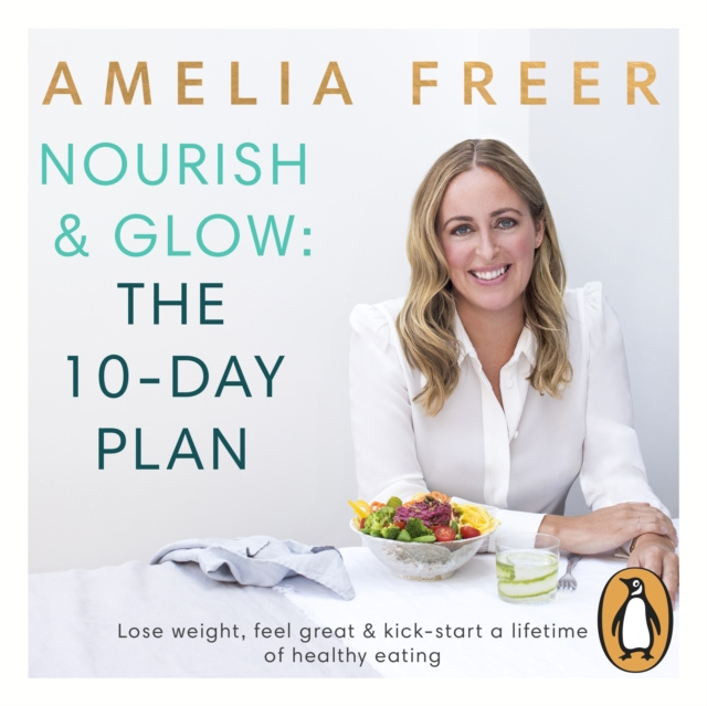 Audiokniha Nourish & Glow: The 10-Day Plan Amelia Freer