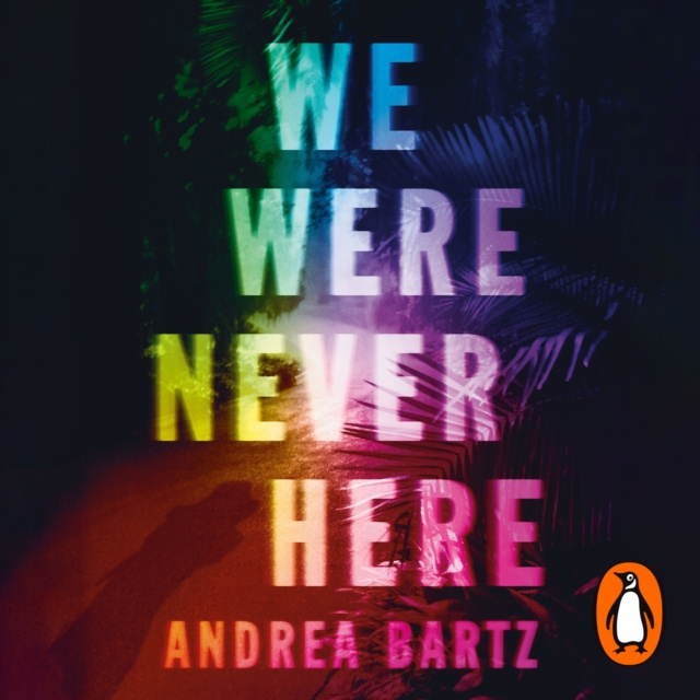 Audiokniha We Were Never Here Andrea Bartz