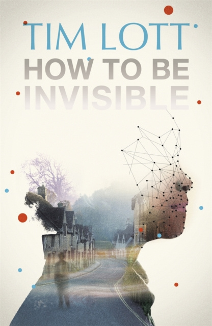 E-kniha How To Be Invisible Tim Lott