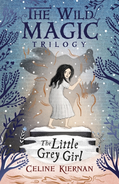 E-kniha Little Grey Girl (The Wild Magic Trilogy, Book Two) Celine Kiernan