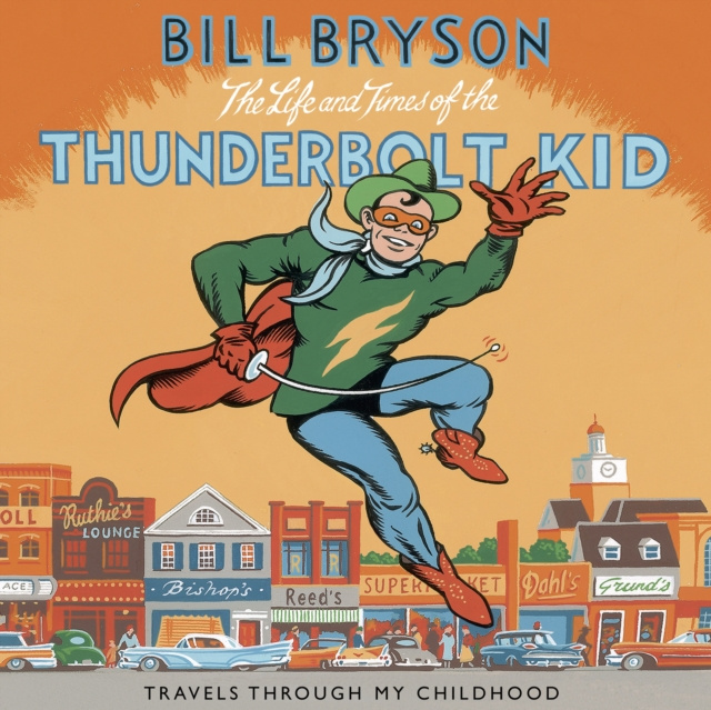 Audiobook Life And Times Of The Thunderbolt Kid Bill Bryson