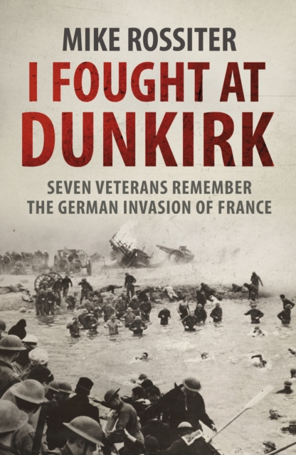 E-knjiga I Fought at Dunkirk Mike Rossiter
