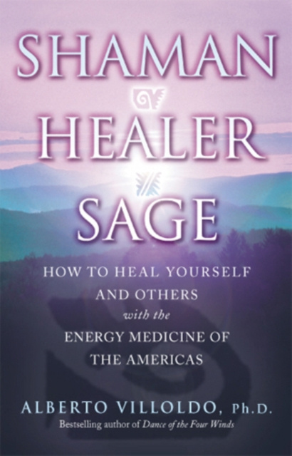 E-kniha Shaman, Healer, Sage Alberto Villoldo