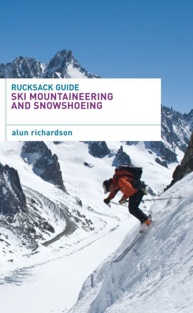 E-kniha Rucksack Guide - Ski Mountaineering and Snowshoeing Richardson Alun Richardson