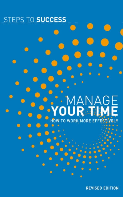 E-book Manage Your Time Bloomsbury Publishing Bloomsbury Publishing