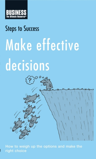 E-knjiga Make Effective Decisions Bloomsbury Publishing Bloomsbury Publishing