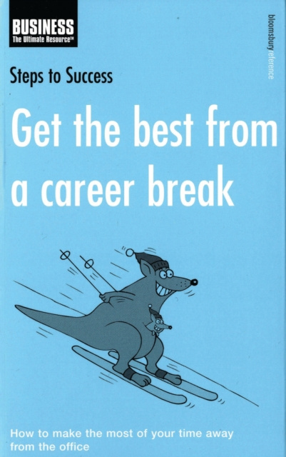 E-kniha Get the Best from a Career Break Bloomsbury Publishing Bloomsbury Publishing