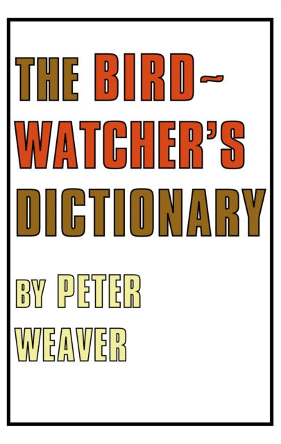 E-knjiga Birdwatcher's Dictionary Weaver Peter Weaver