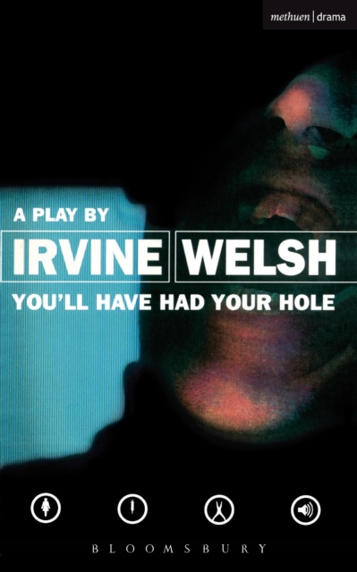E-kniha You'll Have Had Your Hole Welsh Irvine Welsh