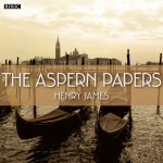 Аудиокнига Aspern Papers (BBC Radio 4  Book At Bedtime) Henry James
