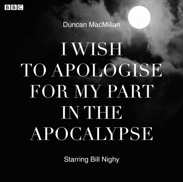 Audiokniha I Wish To Apologise For My Part In The Apocalypse Duncan MacMillan