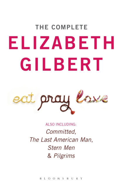 E-kniha Complete Elizabeth Gilbert Gilbert Elizabeth Gilbert