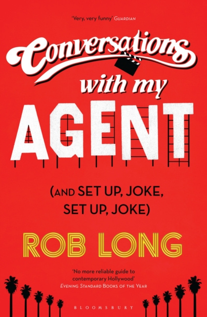 E-Book Conversations with My Agent (and Set Up, Joke, Set Up, Joke) Long Rob Long