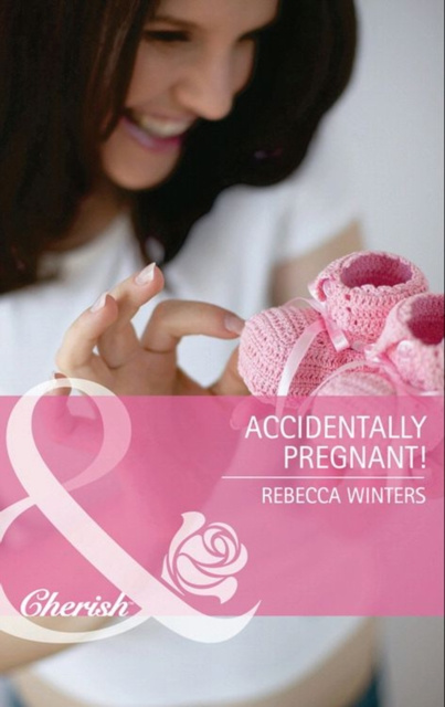 E-kniha Accidentally Pregnant! (Mills & Boon Cherish) Rebecca Winters