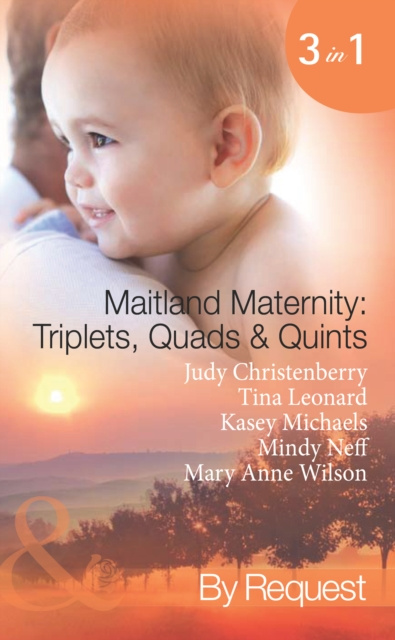 E-kniha Maitland Maternity: Triplets, Quads and Quints: Triplet Secret Babies / Quadruplets on the Doorstep / Great Expectations / Delivered with a Kiss / And Judy Christenberry