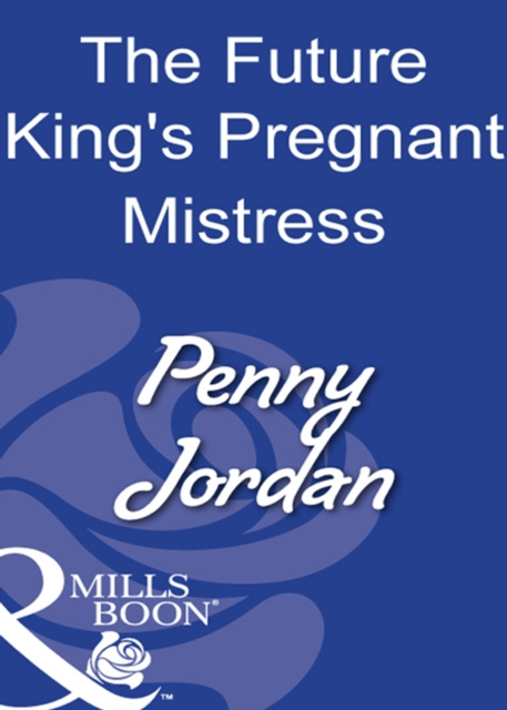 E-book Future King's Pregnant Mistress (Mills & Boon Modern) Penny Jordan