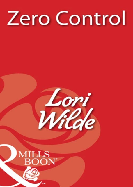 E-knjiga Zero Control (Mills & Boon Blaze) Lori Wilde