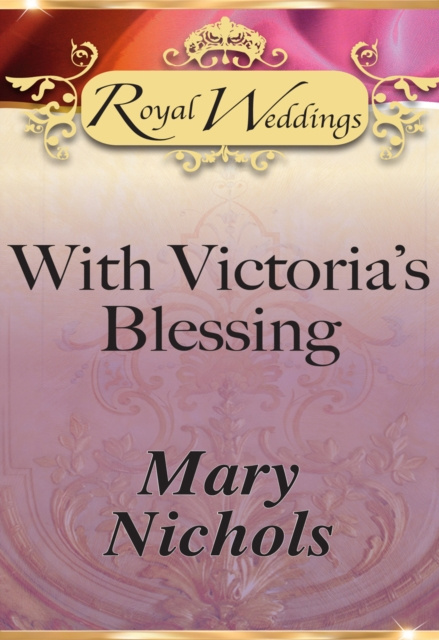 E-knjiga With Victoria's Blessing (Mills & Boon) Mary Nichols