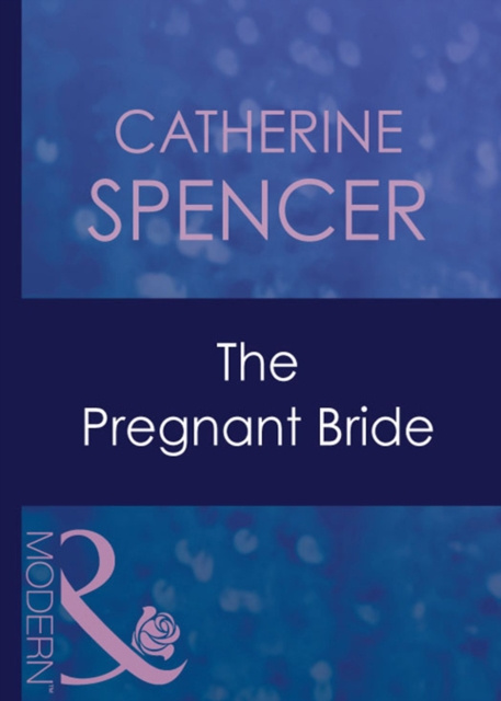 E-kniha Pregnant Bride (Mills & Boon Modern) (Expecting!, Book 17) Catherine Spencer