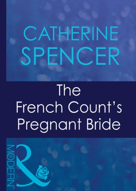 E-kniha French Count's Pregnant Bride (Mills & Boon Modern) (Expecting!, Book 40) Catherine Spencer