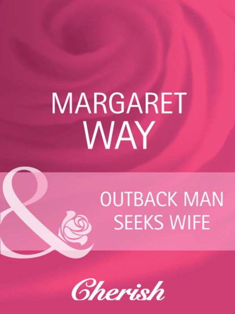 E-kniha Outback Man Seeks Wife (Mills & Boon Cherish) (Outback Marriages, Book 1) Margaret Way