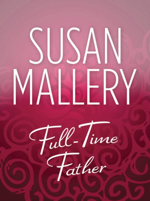 E-knjiga Full-Time Father Susan Mallery